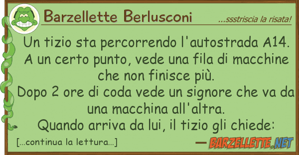 Barzellette Berlusconi tizio sta percorrendo l'autostrada a1