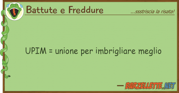 Battute e Freddure upim = unione imbrigliare meglio