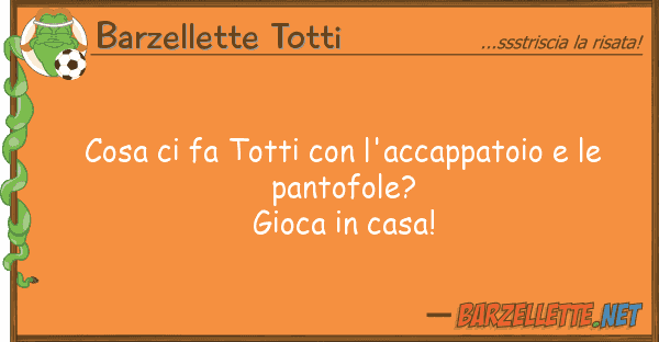Barzellette Totti cosa fa totti l'accappatoio