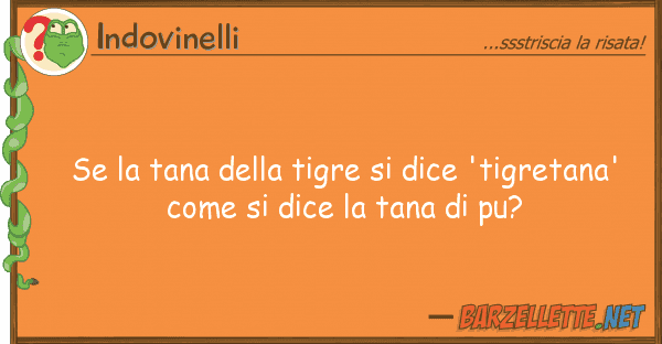 Indovinelli tana tigre dice 'tigretan