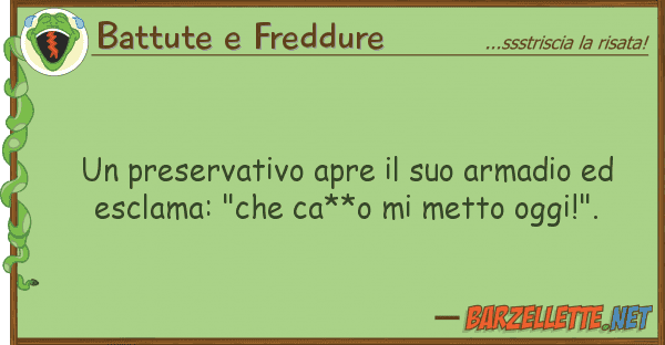 Battute e Freddure preservativo apre armadio