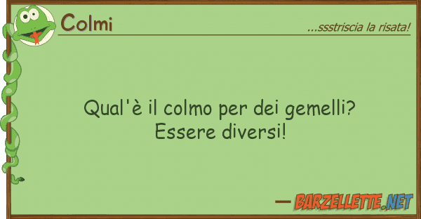 Colmi qual'è colmo gemelli? essere