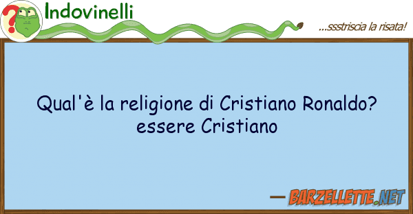 Indovinelli qual'è religione cristiano ronald