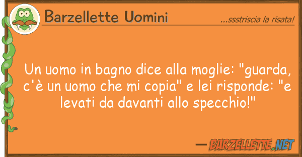 Barzellette Uomini uomo bagno dice moglie: "guar