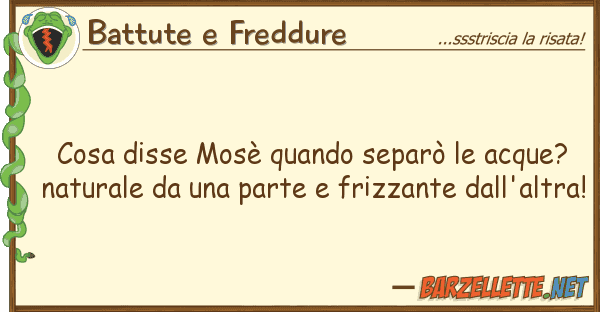 Battute e Freddure cosa disse mosè quando separò acque
