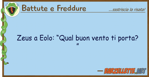 Battute e Freddure zeus eolo: “qual buon vento porta