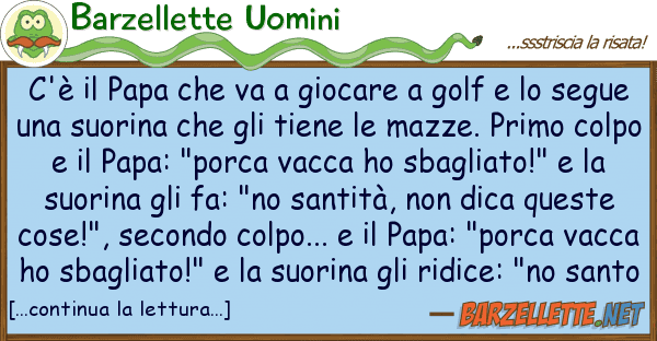 Barzellette Uomini c'è papa va giocare golf