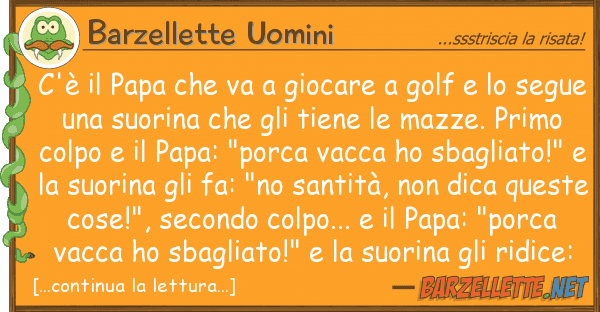 Barzellette Uomini c'è papa va giocare golf