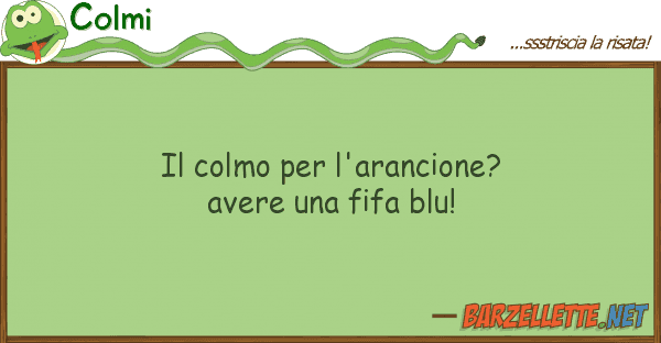 Colmi colmo l'arancione? avere fifa