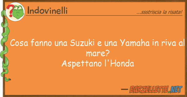 Indovinelli cosa fanno suzuki yamaha ri