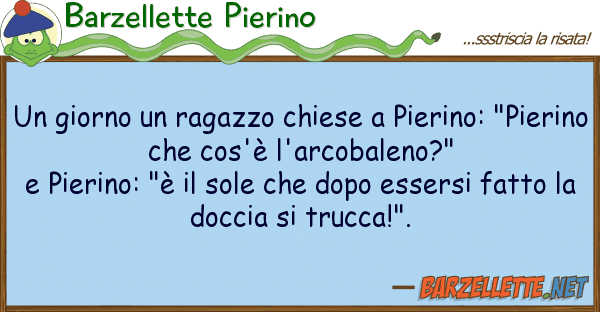 Barzellette Pierino giorno ragazzo chiese pierino: "