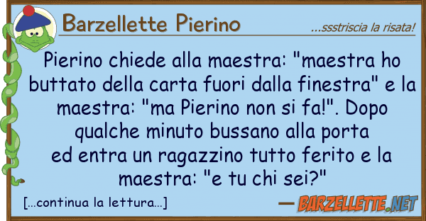 Barzellette Pierino pierino chiede maestra: "maestra ho