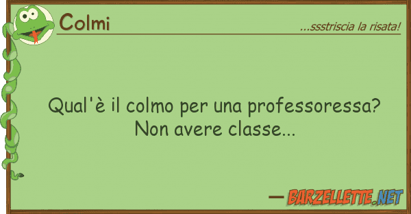 Colmi qual'è colmo professoressa?