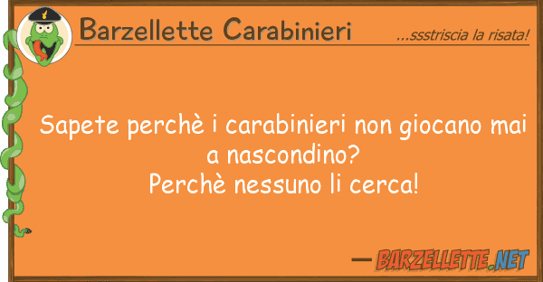 Barzellette Carabinieri sapete perchè carabinieri giocano