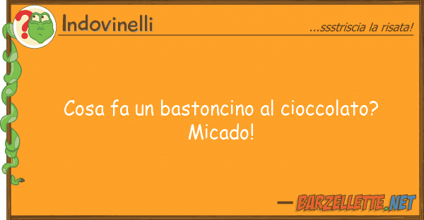 Indovinelli cosa fa bastoncino cioccolato? mic