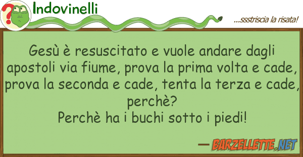 Indovinelli gesù è resuscitato vuole andare