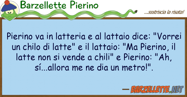 Barzellette Pierino pierino va latteria lattaio dice