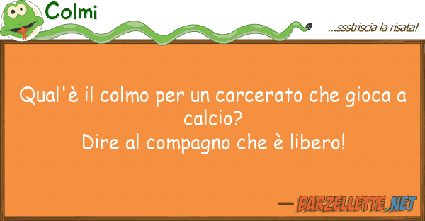 Colmi qual'è colmo carcerato gi