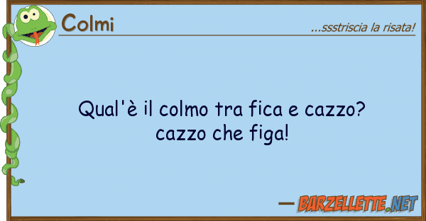 Colmi qual'è colmo fica cazzo? cazzo