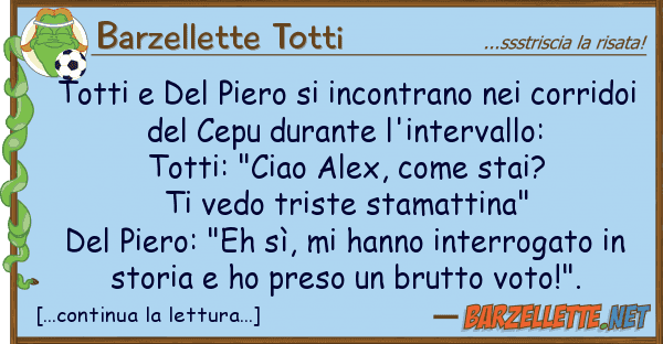 Barzellette Totti totti piero incontrano corr