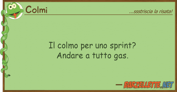 Colmi colmo sprint? andare