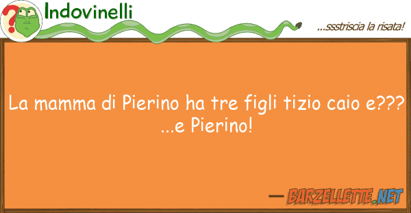 Indovinelli mamma pierino ha tre figli tizio