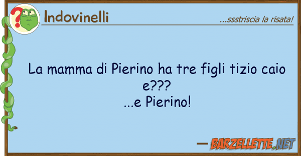 Indovinelli mamma pierino ha tre figli tizio
