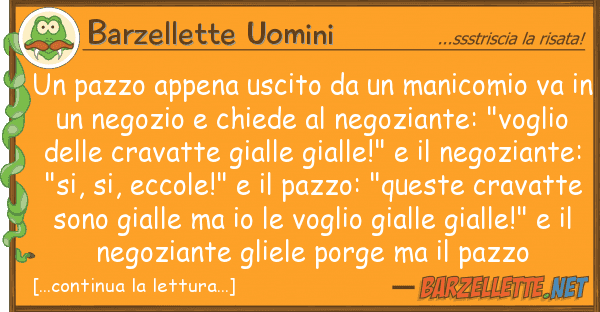 Barzellette Uomini pazzo appena uscito manicomio v