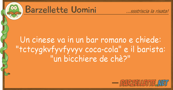 Barzellette Uomini cinese va bar romano chiede: