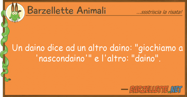 Barzellette Animali daino dice altro daino: "giochi