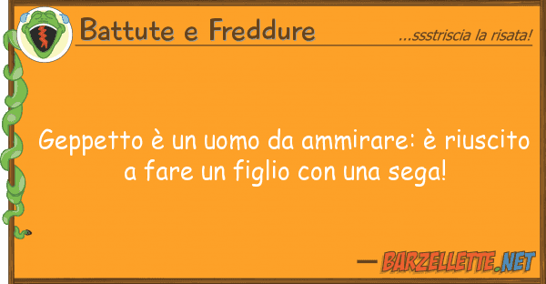 Battute e Freddure geppetto è uomo ammirare: è rius
