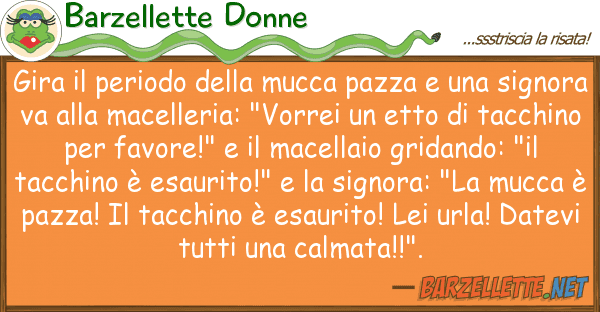 Barzellette Donne gira periodo mucca pazza