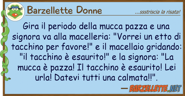 Barzellette Donne gira periodo mucca pazza
