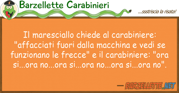 Barzellette Carabinieri maresciallo chiede carabiniere: "a