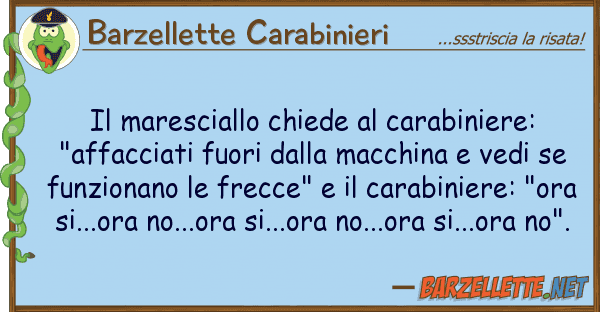 Barzellette Carabinieri maresciallo chiede carabiniere: "a