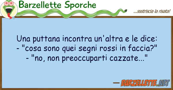 Barzellette Sporche puttana incontra un'altra dice:
