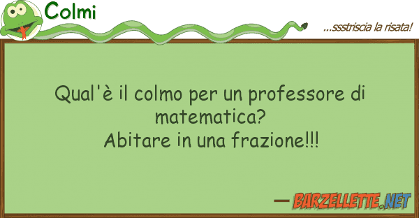 Colmi qual'è colmo professore