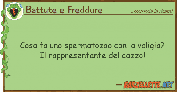 Battute e Freddure cosa fa spermatozoo valigia?