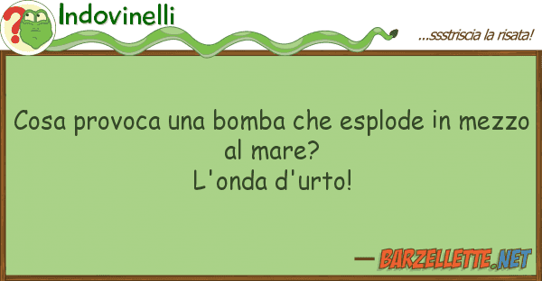 Indovinelli cosa provoca bomba esplode me