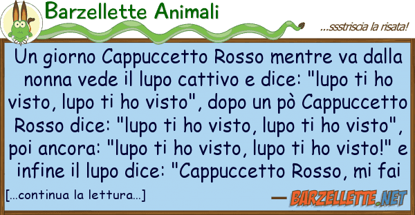 Barzellette Animali giorno cappuccetto rosso mentre va
