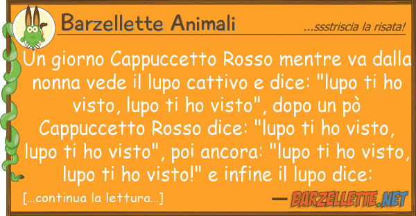 Barzellette Animali giorno cappuccetto rosso mentre va