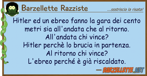Barzellette Razziste hitler ebreo fanno gara cen