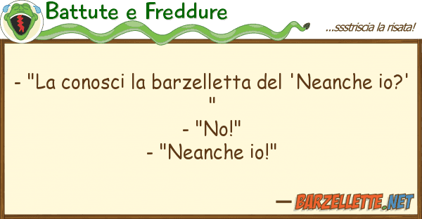 Battute e Freddure - "la conosci barzelletta 'neanch