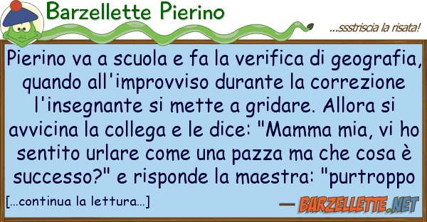 Barzellette Pierino pierino va scuola fa verifica