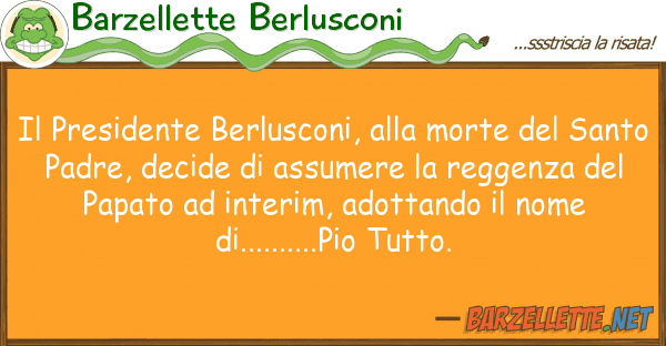 Barzellette Berlusconi presidente berlusconi, morte