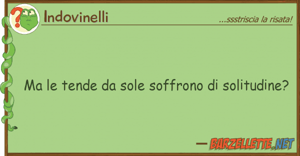 Indovinelli tende sole soffrono solitudi