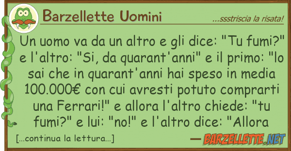 Barzellette Uomini uomo va altro dice: "tu f