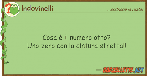 Indovinelli cosa è numero otto? zero