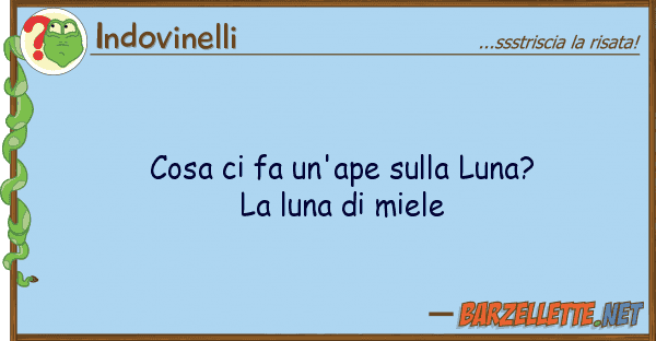 Indovinelli cosa fa un'ape luna? luna