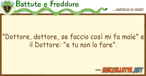 Battute e Freddure "dottore, dottore, faccio così fa